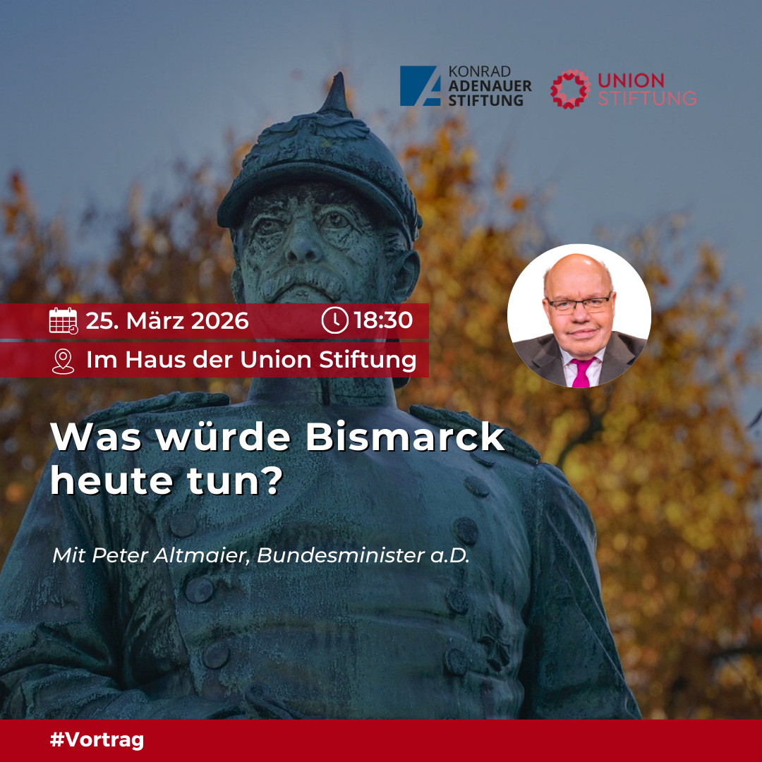 Was würde Bismarck heute tun? mit Peter Altmaier, Bundesminister a.D.